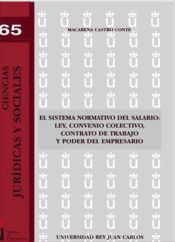 Portada de El sistema normativo del salario: ley, convenio colectivo, contrato de trabajo y poder del empresario