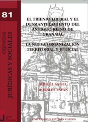 Portada de El trienio liberal y el desmantelamiento del antiguo Reino de Granada