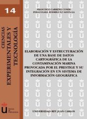 Portada de Elaboración y estructuración de una base de datos cartográfica de la contaminación marina provocada por el prestige y su integración en un sistema de información geográfica