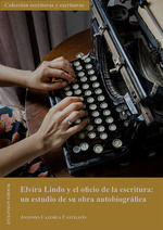 Portada de Elvira Lindo y el oficio de la escritura: un estudio de su obra autobiográfica