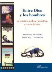 Portada de Entre Dios y los hombres. La pr&aacute;ctica m&eacute;dica y cient&iacute;fica, a trav&eacute;s del cine