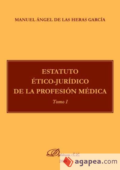 Estatuto ético-jurídico de la profesión médica. Tomo I