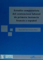 Portada de Estudio comparatista del contencioso laboral de primera instancia franc&eacute;s y espa&ntilde;ol