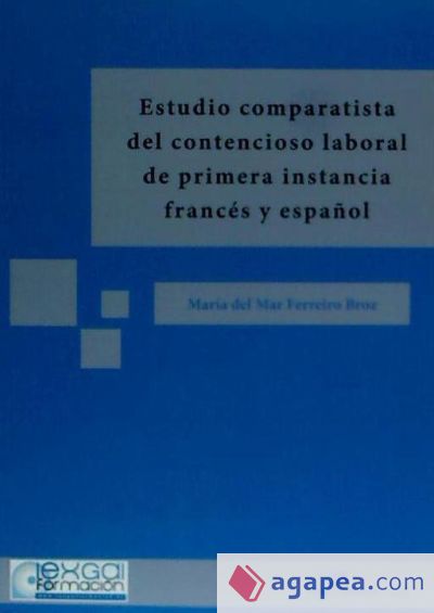 Estudio comparatista del contencioso laboral de primera instancia francés y español