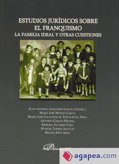 Estudios jurídicos sobre el franquismo. La familia ideal y otras cuestiones