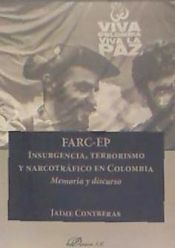Portada de FARC-EP. INSURGENCIA, TERRORISMO Y NARCOTRÁFICO EN COLOMBIA: MEMORIA Y DISCURSO
