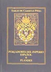 Portada de FORJADORES DEL IMPERIO ESPAÑOL. FLANDES