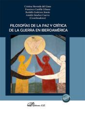 Portada de Filosof&iacute;as de la paz y cr&iacute;tica de la guerra en Iberoam&eacute;rica