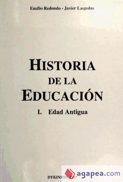 HISTORIA EDUCACION. VOL. I EDAD ANTIGUA