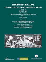 Portada de Historia de los Derechos Fundamentales. Tomo IV, Siglo XX. Volumen VI, El Derecho positivo de los derechos humanos. Libro I. Parte general