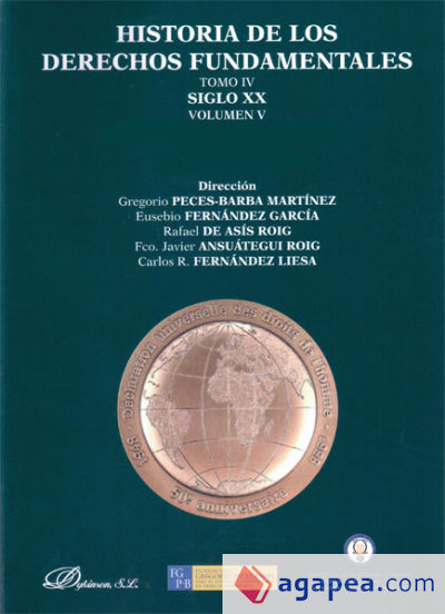 Historia de los derechos fundamentales. Tomo IV, Siglo XX. Vol. V, Cultura de la Paz y grupos vulnerables. Libro I, Cultura de la Paz