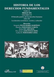 Portada de Historia de los derechos fundamentales. Tomo IV, Siglo XX. Volumen VI, El Derecho positivo de los derechos humanos. Libro III. Los derechos económicos, sociales y culturales