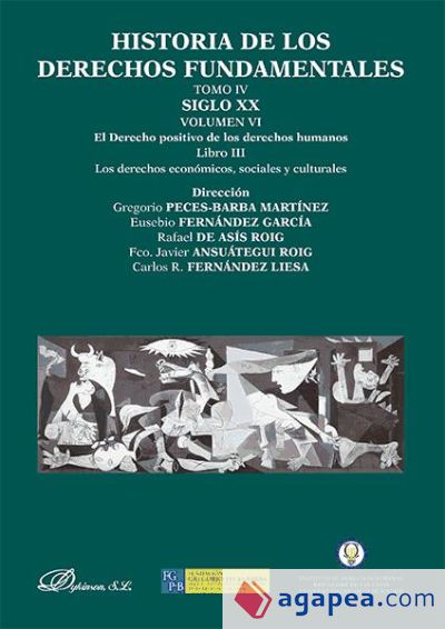 Historia de los derechos fundamentales. Tomo IV, Siglo XX. Volumen VI, El Derecho positivo de los derechos humanos. Libro III. Los derechos económicos, sociales y culturales