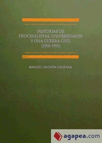 Historias de procesalistas, universidades y una Guerra Civil (1900-1950)