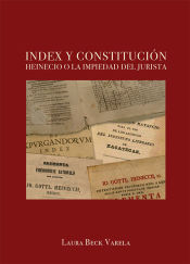 Portada de Index y Constitución: Heinecio o la impiedad del jurista