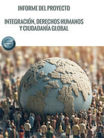 Portada de Informe del proyecto. Integración, derechos humanos y ciudadanía global