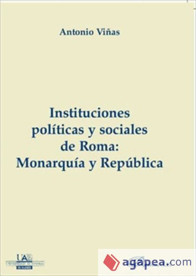 Instituciones políticas y sociales de Roma: Monarquía y República