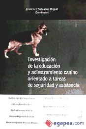Portada de Investigación de la educación y adiestramiento canino orientado a tareas de seguridad y asistencia