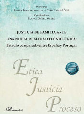 Portada de Justicia de familia ante una nueva realidad tecnológica: estudio comparado entre España y Portugal