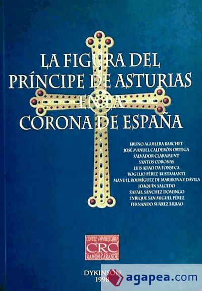 LA FIGURA DEL PRÍNCIPE DE ASTURIAS EN LA CORONA DE ESPAÑA