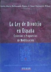 Portada de LA LEY DE DIVORCIO EN ESPAÑA, CRITERIOS Y PROPUESTAS DE MODIFICACIÓN