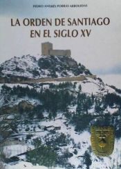 Portada de LA ORDEN DE SANTIAGO EN EL SIGLO XV. LA PROVINCIA DE CASTILLA