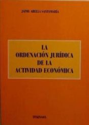 Portada de LA ORDENACIÓN JURÍDICA DE LA ACTIVIDAD ECONÓMICA