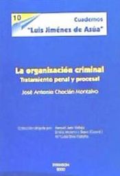 Portada de LA ORGANIZACIÓN CRIMINAL. Tratamiento penal y procesal (Cuadernos Luis Jiménez de Asúa, nº 10)