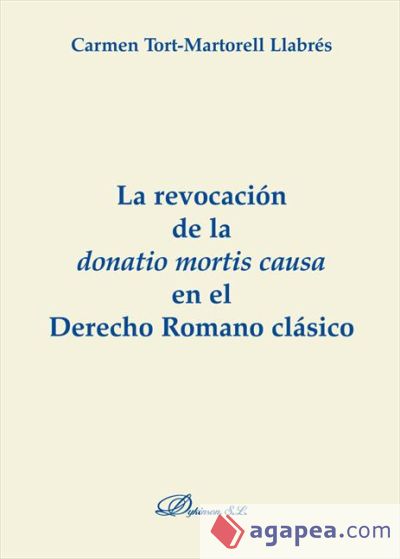 LA REVOCACIÓN DE LA DONATIO MORTIS CAUSA EN EL DERECHO ROMANO CLÁSICO
