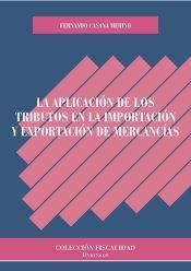Portada de La Aplicacion de los Tributos en la importacion y exportacion de mercancias