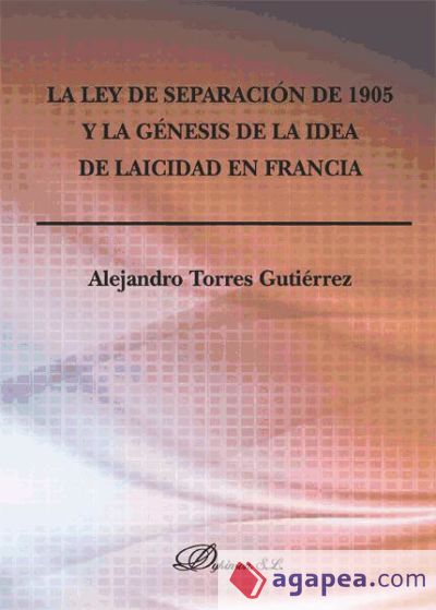 La Ley de separación de 1905 y la génesis de la idea de laicidad en Francia