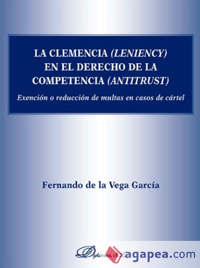 La clemencia (leniency) en el derecho de la competencia (antitrust)