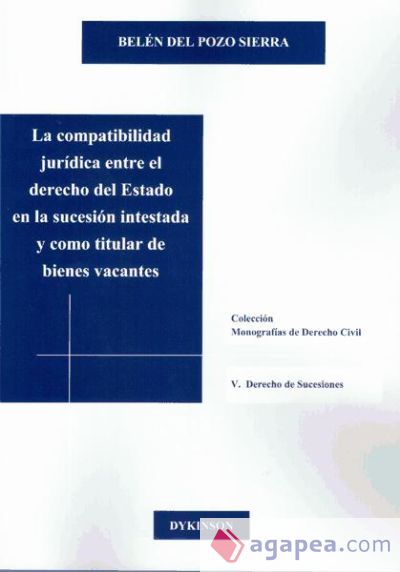 La compatibilidad jurídica entre el derecho del Estado en la sucesión intestada y como titular de bienes vacantes