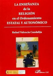 Portada de La ense&ntilde;anza de la religi&oacute;n en el ordenamiento estatal y auton&oacute;mico