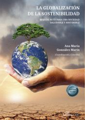 Portada de La globalización de la sostenibilidad: Hoja de ruta para una sociedad saludable y sostenible