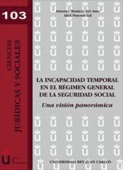 Portada de La incapacidad temporal en el régimen general de la seguridad social. Una visión panorámica (Ebook)