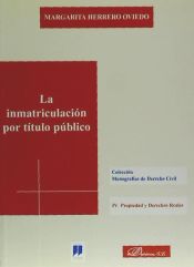 Portada de La inmatriculaci&oacute;n por t&iacute;tulo p&uacute;blico
