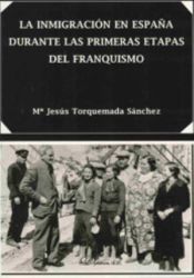 Portada de La inmigración en España durante las primeras etapas del franquismo