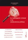 Portada de La investigaci&oacute;n criminal y sus consecuencias jur&iacute;dicas (Ebook)
