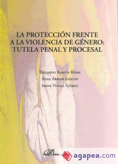 La protección frente a la violencia de género: tutela penal y procesal