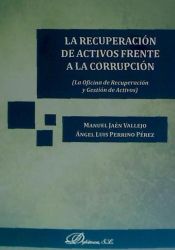 Portada de La recuperación de activos frente a la corrupción : la oficina de recuperación y gestión de activos