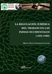 Portada de La regulaci&oacute;n jur&iacute;dica del trabajo en las Indias Occidentales (1492-1580)