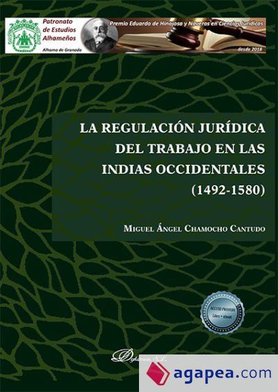 La regulaci&oacute;n jur&iacute;dica del trabajo en las Indias Occidentales (1492-1580)