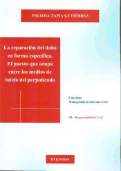 Portada de La reparación del daño en forma específica. El puesto que ocupa entre los medios de tutela del perjudicado