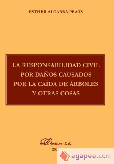 La responsabilidad civil por daños causados por la caída de árboles y otras cosas