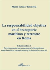 Portada de La responsabilidad objetiva en el transporte mar¡timo y terrestre en Roma