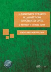 Portada de La simplificación de trámites en la constitución de sociedades de capital: el modelo de la sociedad exprés