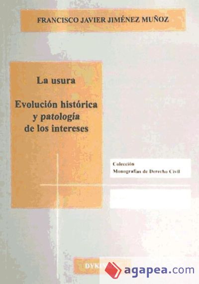 La usura. Evolución histórica y patología de los intereses