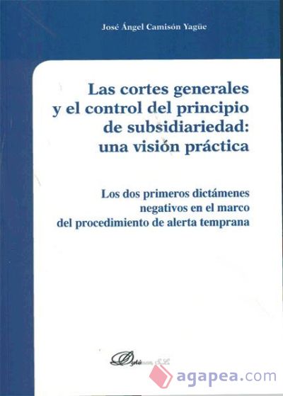 Las Cortes Generales y el control del principio de subsidiariedad. Una visión práctica