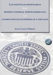 Portada de Las políticas monetarias de la reserva federal norteamericana y sus consecuencias económicas y fiscales